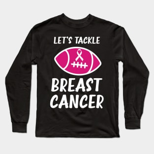 Let's Tackle Breast Cancer Football Pink Awareness Long Sleeve T-Shirt